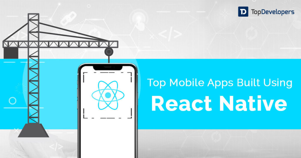 Top 10 Popular Apps Built With React Native TopDevelopers Co