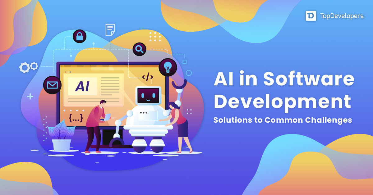 AI in Software Development Solutions to Common Challenges