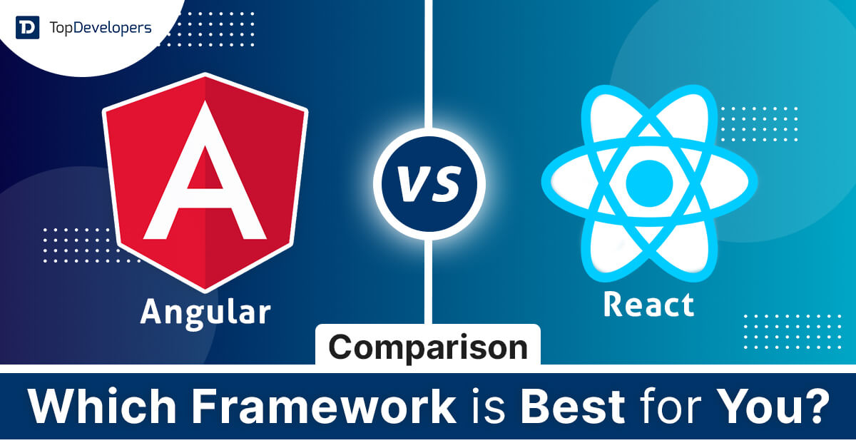 Angular vs React Comparison Which Framework is Best for You