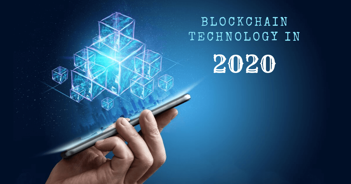 Blockchain Technology Trends that Enterprises need to consider in 2020