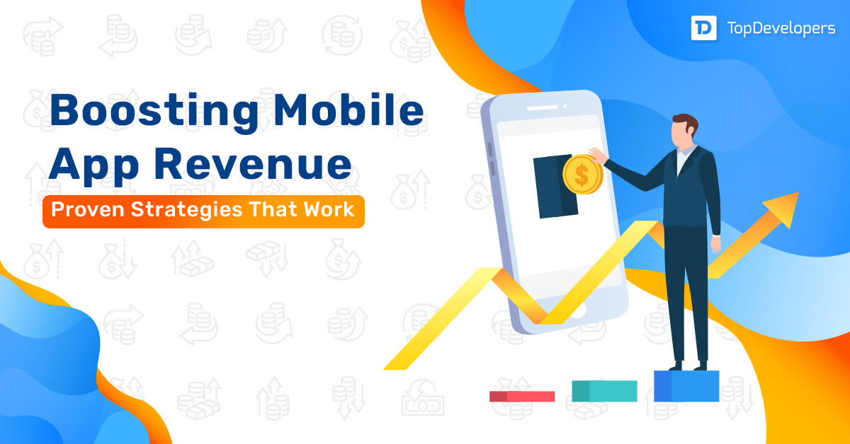 Boosting Mobile App Revenue Proven Strategies That Work