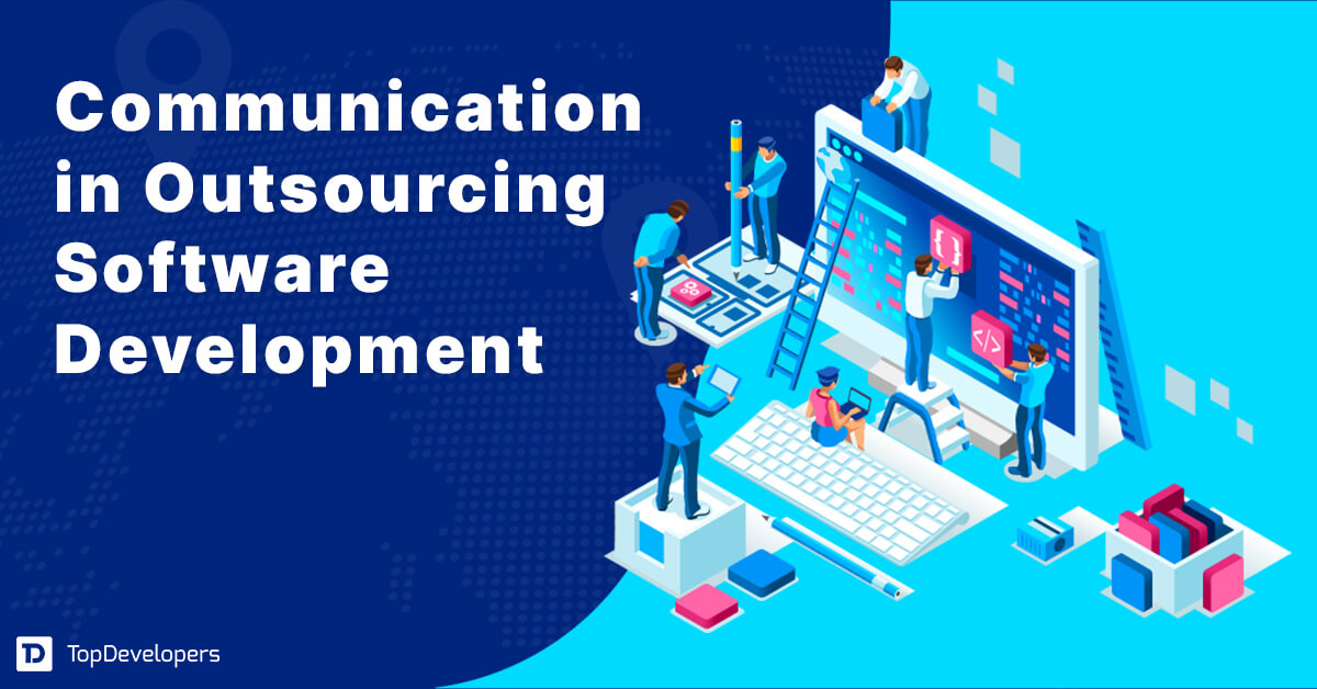 Communication in Software Development Outsourcing