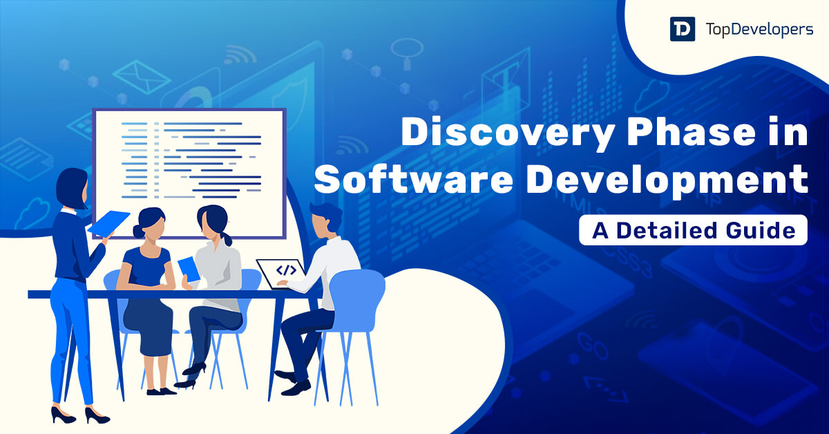 Discovery Phase in Software Development A Detailed Guide