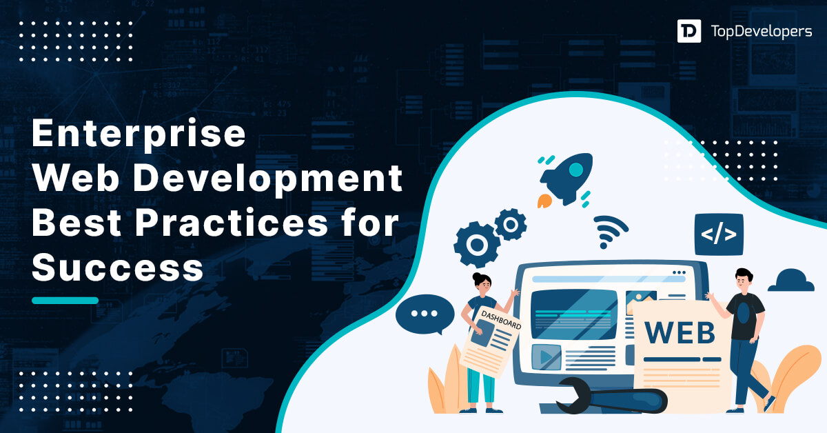 Enterprise Web Development Best Practices for Success