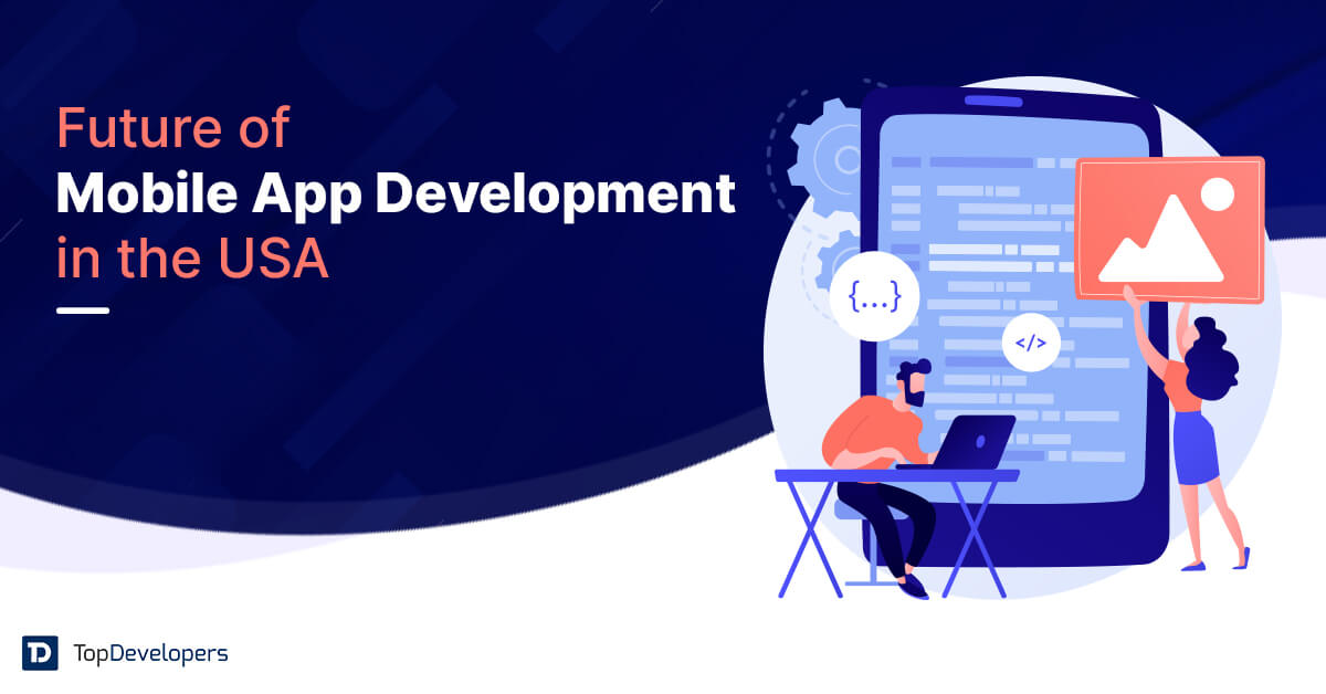 Future of Mobile App Development in the USA