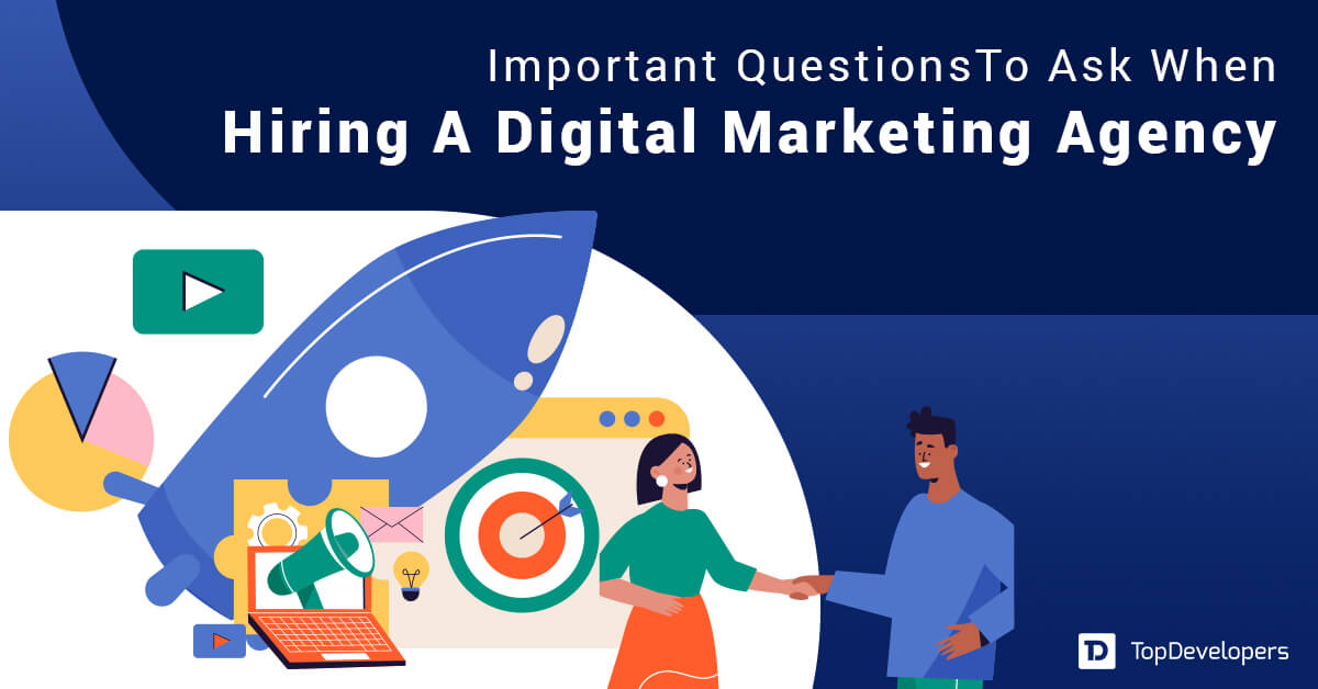 Important Questions To Ask When Hiring A Digital Marketing Agency