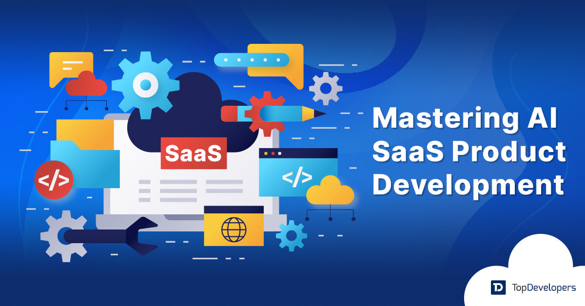 Mastering AI SaaS Product Development