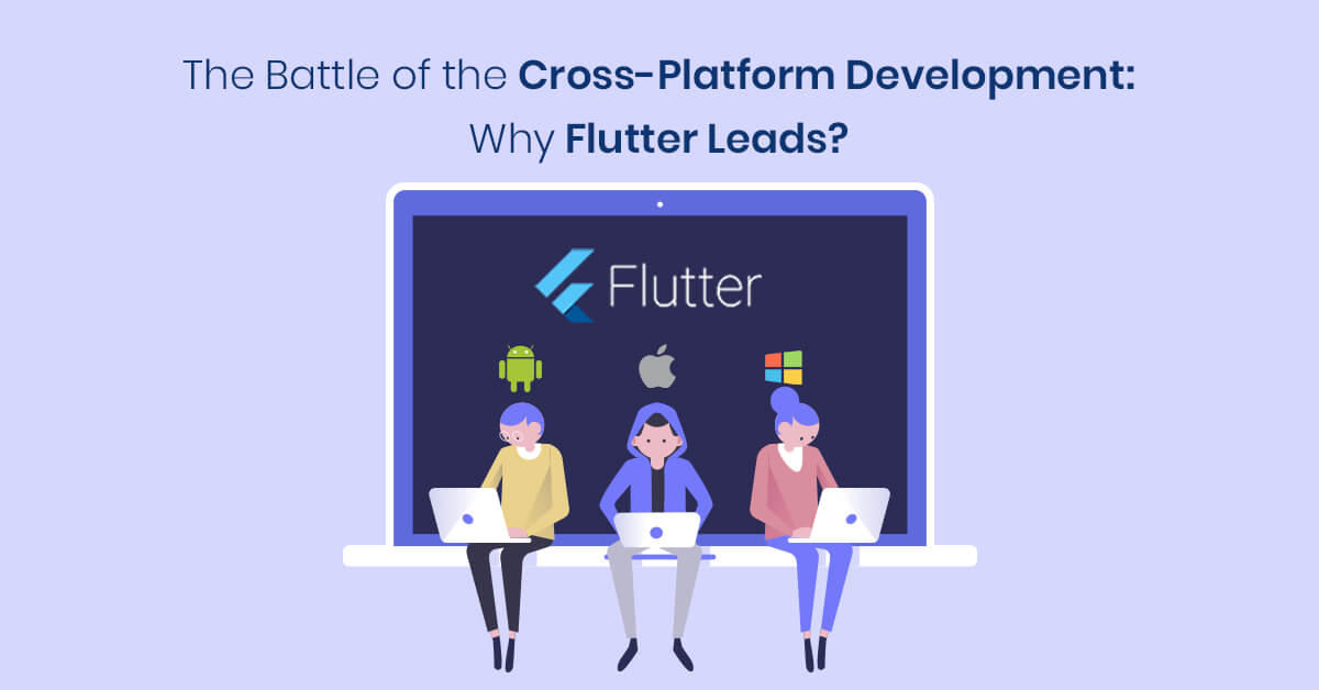 Why Flutter Is The Future Of The Cross Platform Development 7320