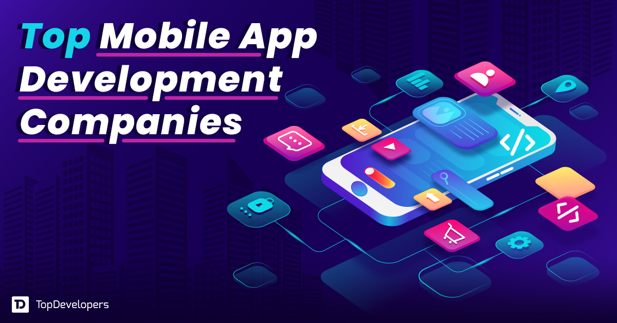 Top Mobile App Development Companies