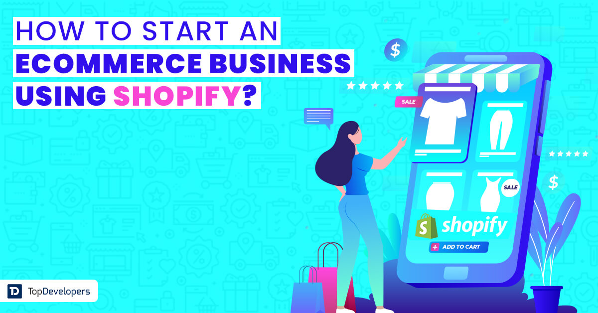 How to Start an eCommerce Business Using Shopify