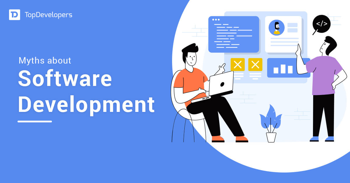 Top Software Development Myths Busted - TopDevelopers.co